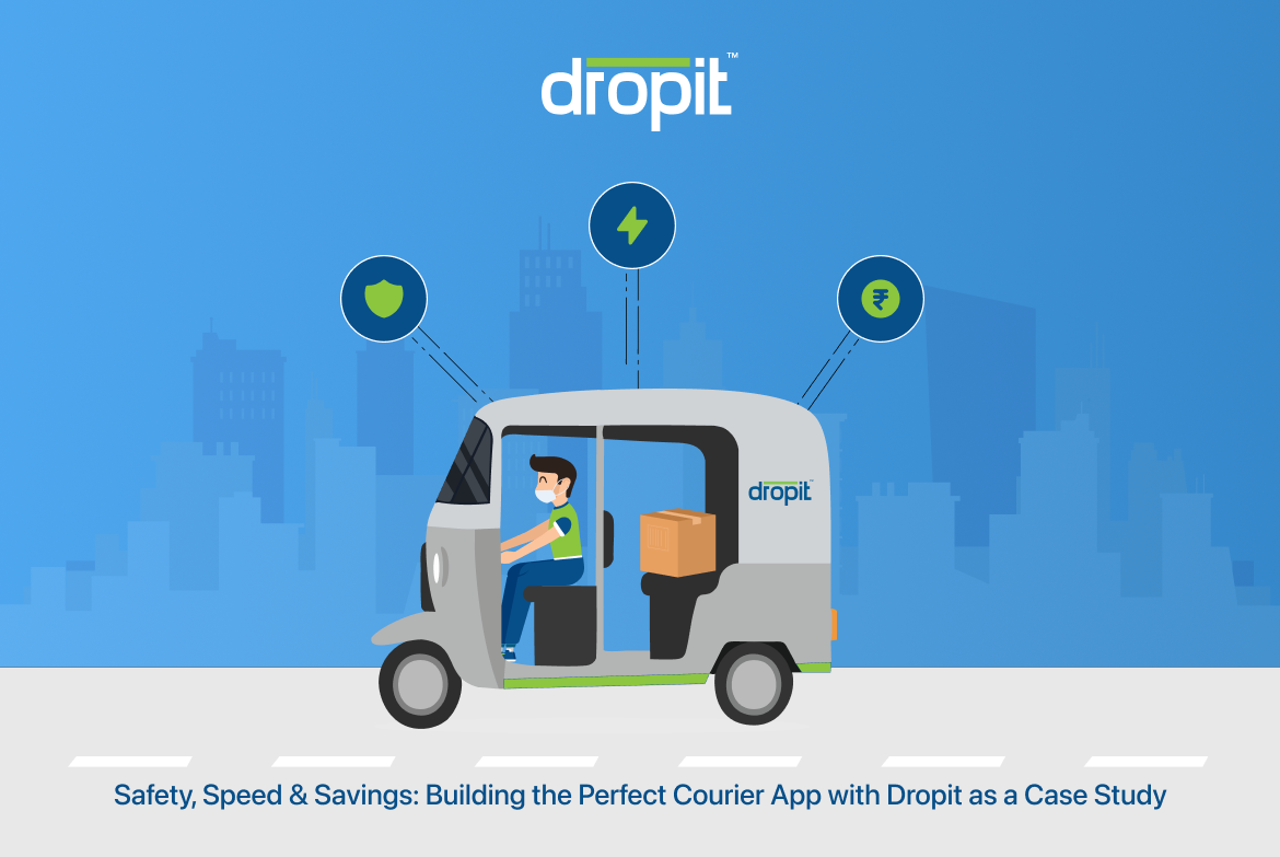 Safety, Speed & Savings: Building the Perfect Courier App with Dropit as a Case Study